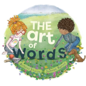The Art of Words by Robert Vescio & Joanna Bartel ~ #PictureBook #Review ~  @EK_Books – Picture Book Perfect