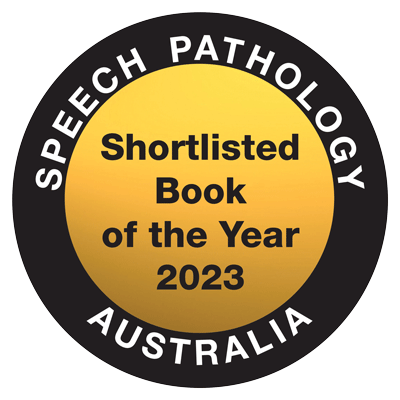 Speech Pathology Australia
Shortlisted Book of the Year 2023