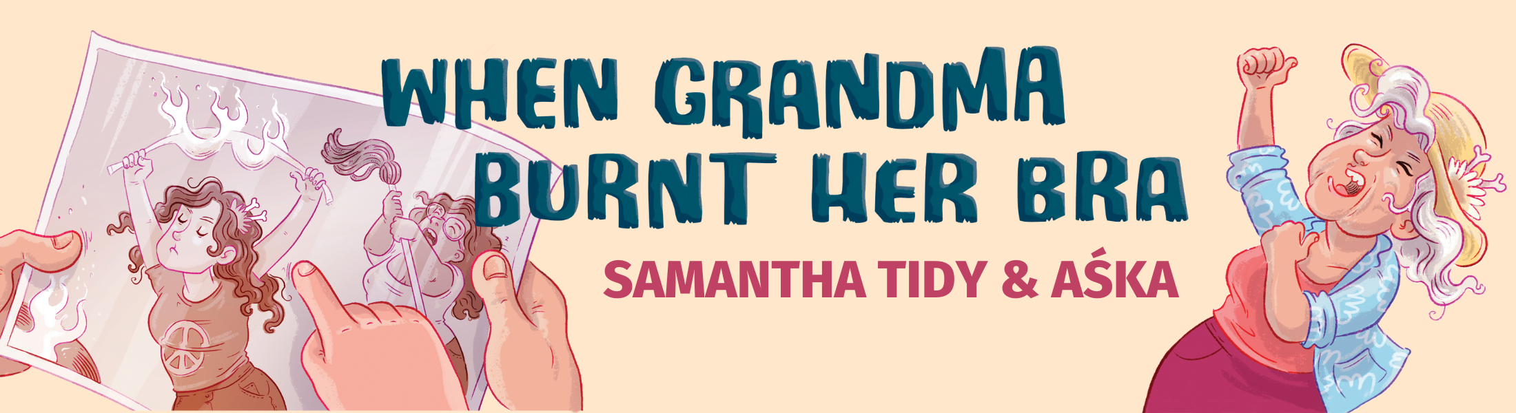 When Grandma Burnt Her Bra by Samantha Tidy and Aska