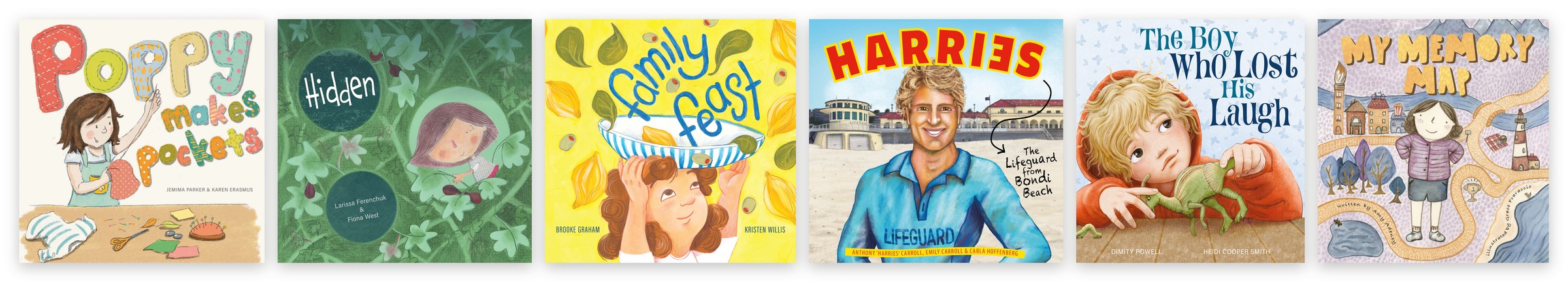 Picture books published by EK Books: Poppy Makes Pockets, Hidden, Family Feast, Harries, The Boy Who Lost His Laugh, My Memory Map